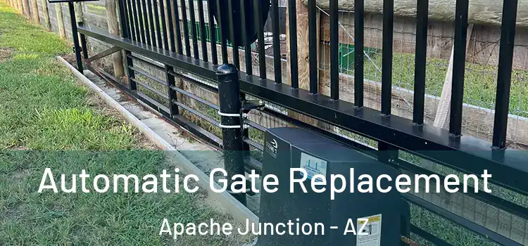  Automatic Gate Replacement Apache Junction - AZ