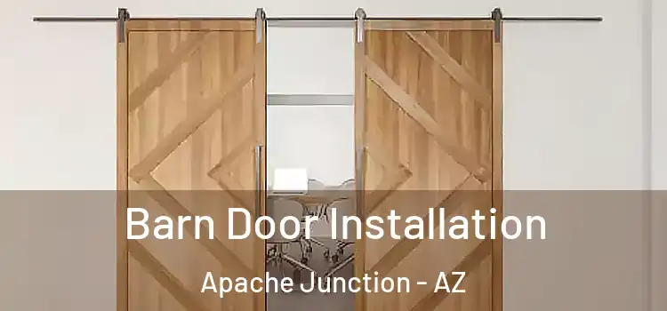  Barn Door Installation Apache Junction - AZ