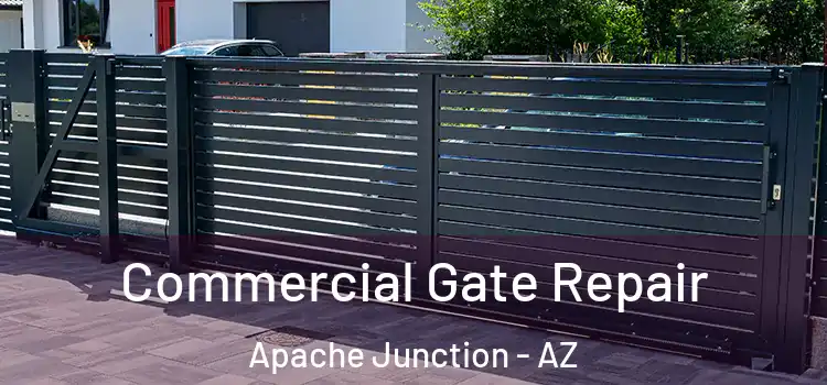  Commercial Gate Repair Apache Junction - AZ