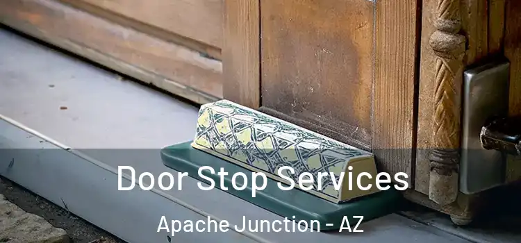  Door Stop Services Apache Junction - AZ