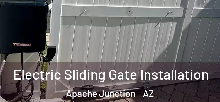  Electric Sliding Gate Installation Apache Junction - AZ