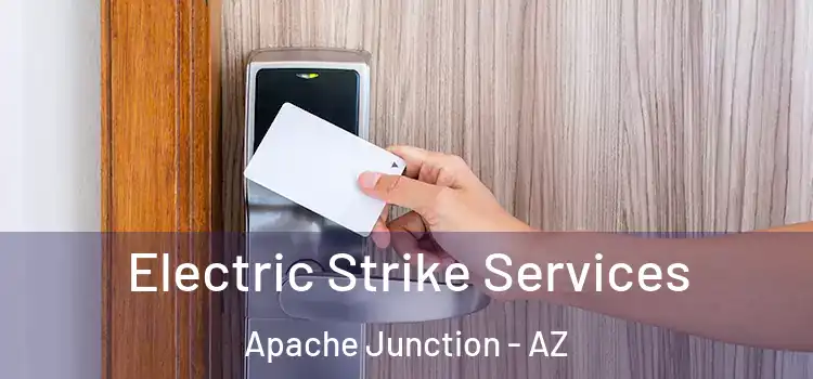  Electric Strike Services Apache Junction - AZ