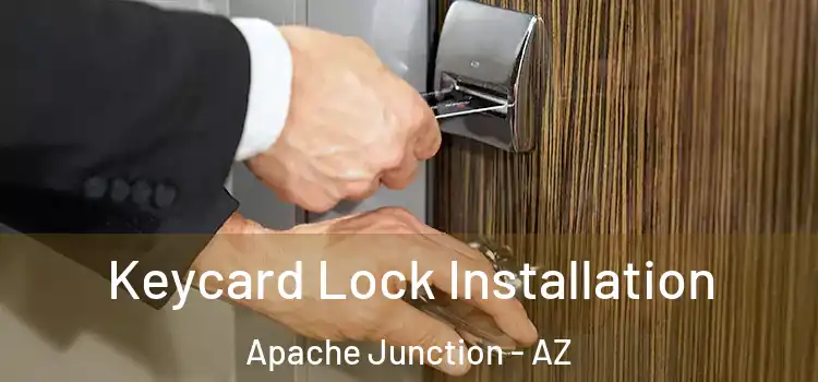  Keycard Lock Installation Apache Junction - AZ