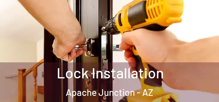 Lock Installation Apache Junction - AZ