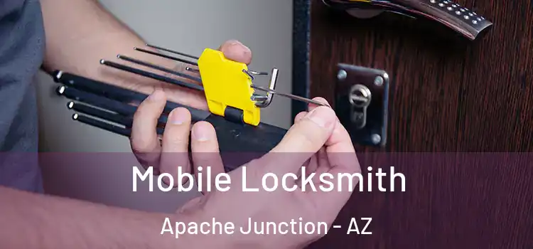  Mobile Locksmith Apache Junction - AZ