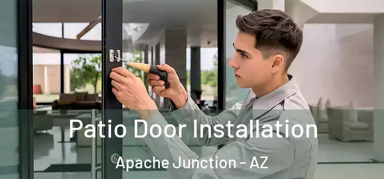  Patio Door Installation Apache Junction - AZ