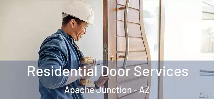  Residential Door Services Apache Junction - AZ