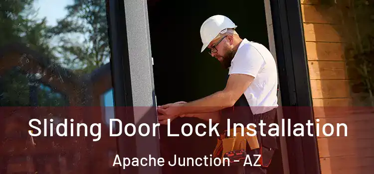  Sliding Door Lock Installation Apache Junction - AZ